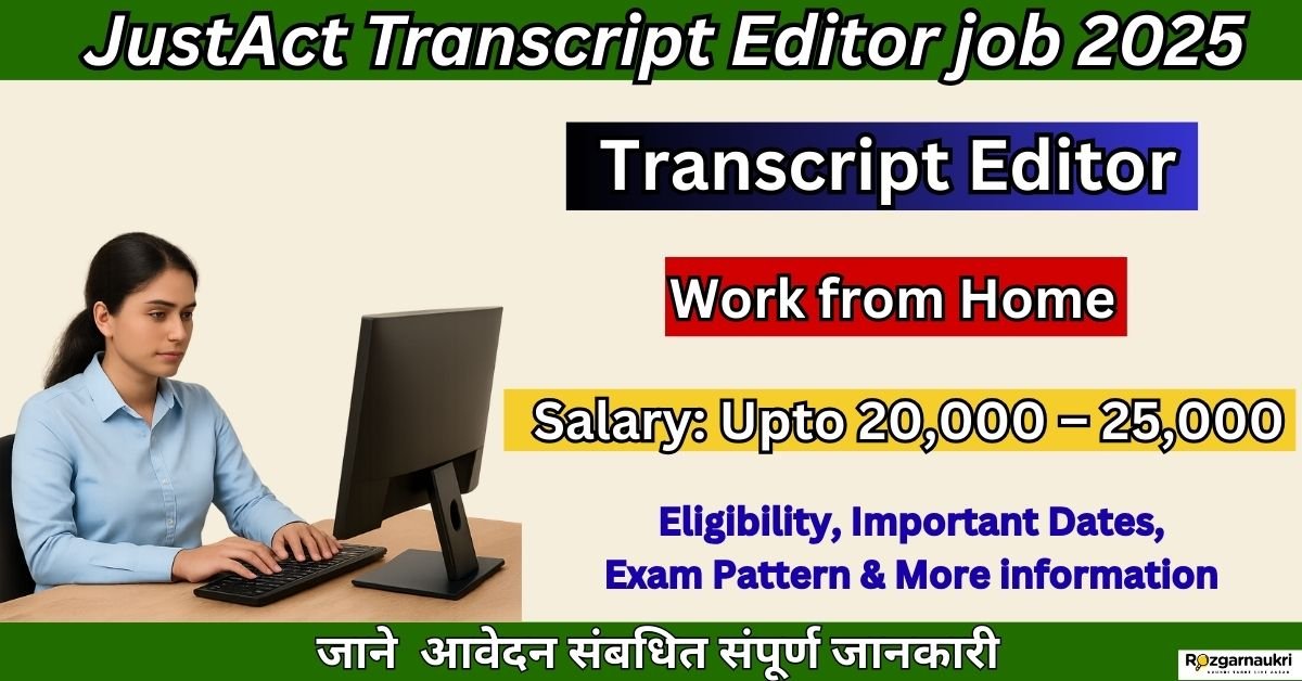 JustAct Transcript Editor job 2025