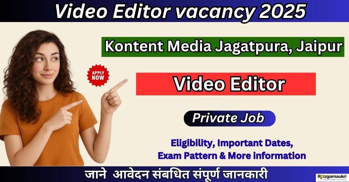 Video Editor vacancy 2025