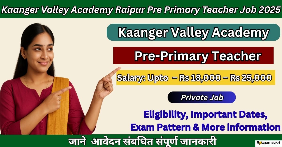 Kaanger Valley Academy Raipur Pre Primary Teacher