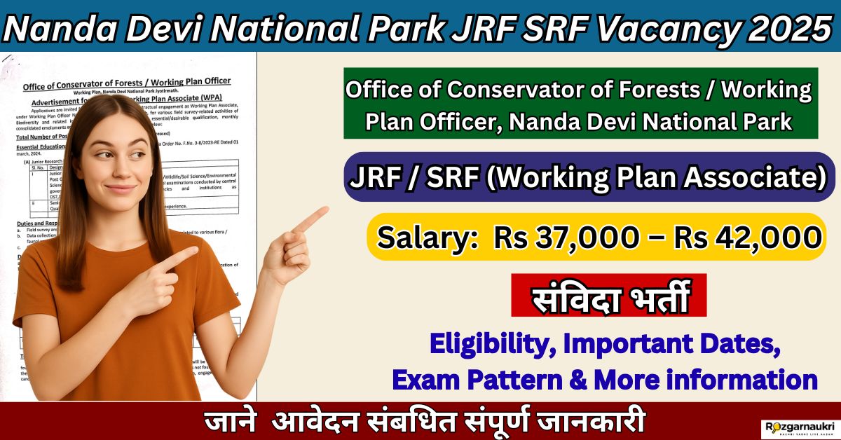 Nanda Devi National Park JRF SRF Vacancy 2025