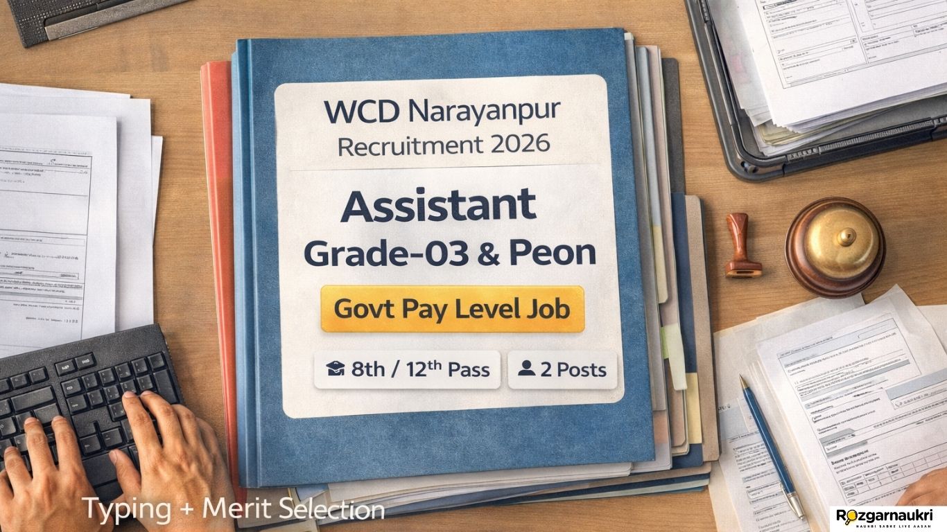 WCD Narayanpur Assistant Grade-03, Peon Vacancy 2026